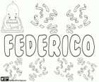 Federico, name of Germanic origin. Corresponds to Friedrich in Spanish, Portuguese and Italian