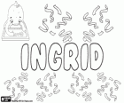 Ingrid, name of Nordic origin. Its meaning is Ing is beautiful