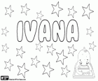 Ivana, Slavic name of Hebrew origin. The female name which corresponds to Ivan