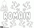 Romain, name of Latin origin. Derived from the word Romanus, its meaning is Of Rome