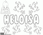 Heloisa, probably name of Germanic origin. Comes from Helewidis