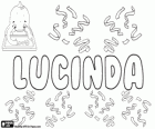 Lucinda, name of Latin origin. Variant of Lucia. Its meaning is light