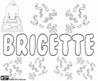 Brigette, variant of Bridget, name of Gaelic origin