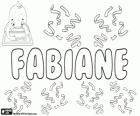 Fabiane, name which is a variant of Fabiola