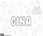 Gina, short form for names such as Regina, Luigina, Georgina