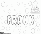Frank, name of Germanic origin. Comes from the tribe of the Franks
