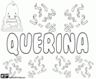 Quérina, name of uncertain origin. Querina, feminine form of Quirinus or Querino