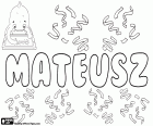 Mateusz, Polish male name. Comes from the Hebrew name Matityahu
