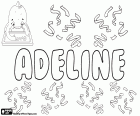 Adeline, diminutive of the french name Adele. Other variants are Adelina, Adalyn and Adelyn