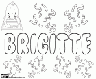 Brigitte, name of Gaelic origin used in French and German. Derived from the Irish name Brighid