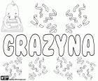 Grazyna, feminine name created by the Polish poet Adam Mickiewick. Its meaning is pretty. Grazyna, name used in Polish and Lithuanian