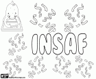 Insaf, name of Arabic origin used both for man and for woman. Its meaning is the one who judges justly