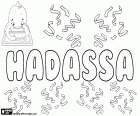 Hadassa, name of Hebrew origin. Variant of Hadassah. Hadassa, its meaning is the myrtle tree. Hadassa, Biblical name which corresponds to Esther