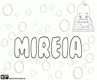 Mireia, name for girl in catalan. Mireia, variant of Mireya, Maraya and Mirella among others