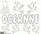Oceanne, French name, variant of Océane. Name derived from the Greek word Okeanos