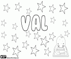 Val, name abbreviated to Valentina and Valerie. Val is also used as independent and as a female and male name