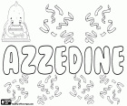Azzedine, male name of Arabic origin, variant of Ezzedine among others. Comes from the Arabic name Izz al-Din, its meaning is the glory of the religion