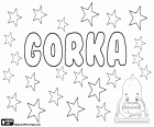 Gorka, Basque name which corresponds to George. Gorka, name created by Sabino Arana in the 19th century
