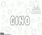 Gino, diminutive of Italian names for child finished in -gino as Ambrogino, Luigino, Giorgino, Biagino, Igino, Remigino and Eligino
