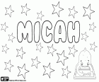 Micah, masculine name, variant of Micaiah and Micajah, name of Biblical Hebrew origin. Micah, name also used for girls, name of a Biblical character, the daughter of King Saul