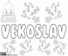 Vekoslav, male name of Slavic origin, variant of Vjekoslav, its meaning is glorious through the ages, name used in Croatia, Slovenia, Montenegro, Bosnia and Herzegovina