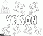 Yeyson, male name that is a variant of transcription according to the English pronunciation of Jayson. Yeyson is a name used mostly in Latin American countries