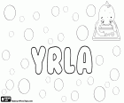 Yrla, name for girl with several possible origins. Yrla, nordic name for a fictional character in TV created by Christina Herrström, Swedish writer in 1990. Other possible origins of Yrla, diminutive of Yrlanda or variant of the name Irla