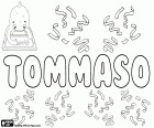 Tommaso, name for boy in Italian, name with Aramaic origin and from the biblical tradition, the apostle Thomas