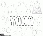 Yana, transcription of the name for girl in Russian, Ukrainian and Bulgarian, variant of Jana and Yoana. Yana, name for boy in Uzbekistan