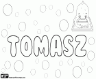Tomasz, male name in Polish, a Biblical name of Aramaic origin, Thomas
