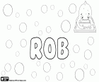 Rob, name for boy in English and in Dutch, diminutive of Robert. Also of other male names as Robin or Robyn