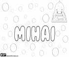 Mihai, male name in Romanian, variant of Mihail, name of Hebrew origin, derived from Mikha'el