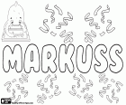 Markuss, name for boy in Latvian, derived from the Latin name Marcus