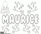 Maurice, masculine name in English and French, derived from the Roman name Mauritius